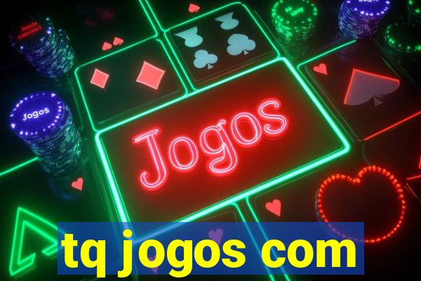 tq jogos com